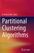 Partitional Clustering Algorithms by M. Emre Celebi