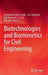 Biotechnologies and Biomimetics for Civil Engineering by Fernando Pacheco Torgal