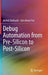 Debug Automation from Pre-Silicon to Post-Silicon by Mehdi Dehbashi