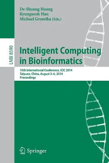 Intelligent Computing in Bioinformatics: 10th International Conference, ICIC 2014, Taiyuan, China, August 3-6, 2014, Proceedings by De-Shuang Huang