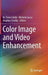 Color Image and Video Enhancement by Emre Celebi