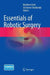 Essentials of Robotic Surgery by Matthew Kroh