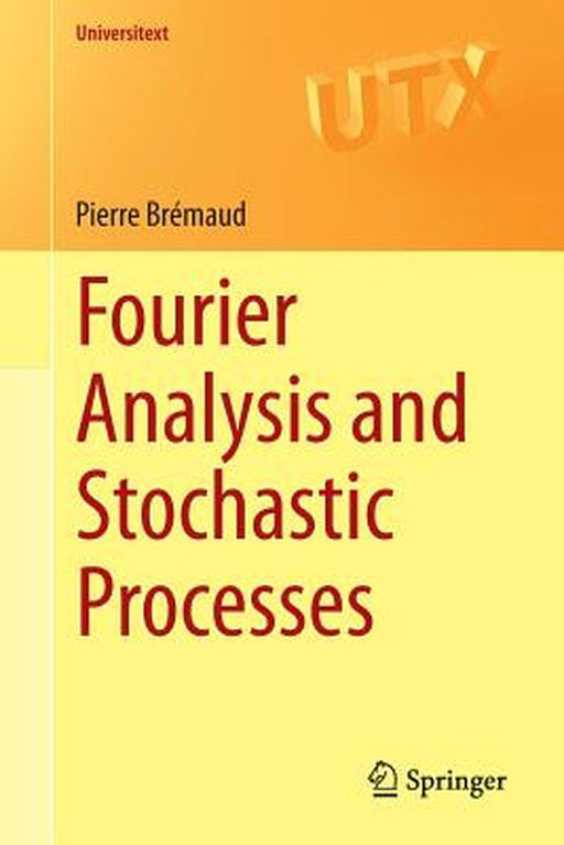 Fourier Analysis and Stochastic Processes by Pierre Brémaud