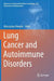 Lung Cancer and Autoimmune Disorders by Mieczyslaw Pokorski