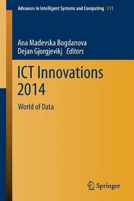 ICT Innovations 2014: World of Data by Ana Madevska Bogdanova