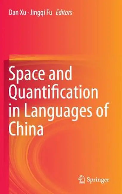 Space and Quantification in Languages of China by Dan Xu