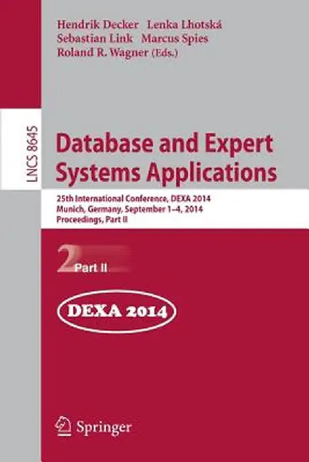 Database and Expert Systems Applications: 25th International Conference, Dexa 2014, Munich, Germany, September 1-4, 2014. Proceedings, Part II by Hendrik Decker