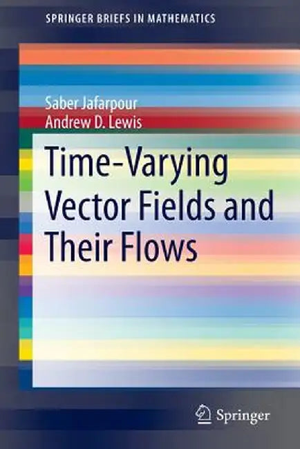 Time-Varying Vector Fields and Their Flows by Saber Jafarpour