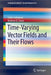 Time-Varying Vector Fields and Their Flows by Saber Jafarpour