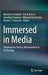 Immersed in Media: Telepresence Theory, Measurement & Technology by Matthew Lombard