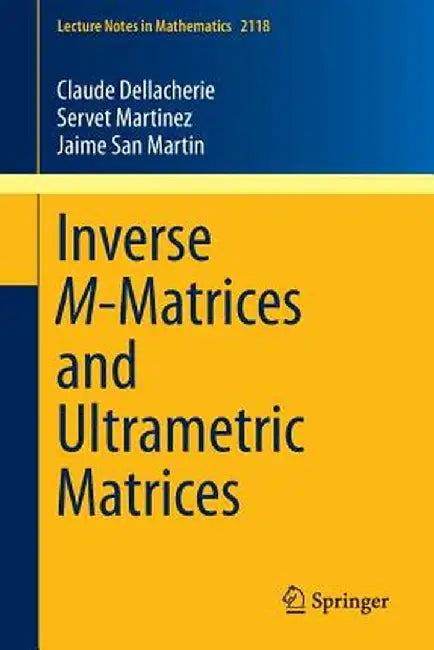 Inverse M-Matrices and Ultrametric Matrices by Claude Dellacherie