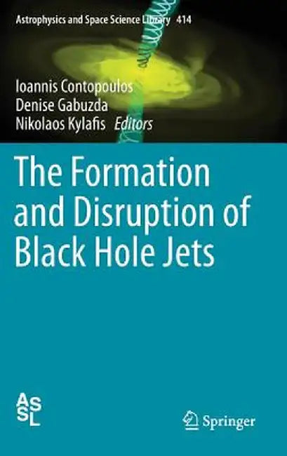 The Formation and Disruption of Black Hole Jets by Ioannis Contopoulos