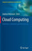 Cloud Computing: Challenges, Limitations and R&d Solutions by Zaigham Mahmood
