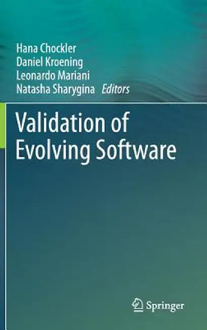 Validation of Evolving Software by Hana Chockler