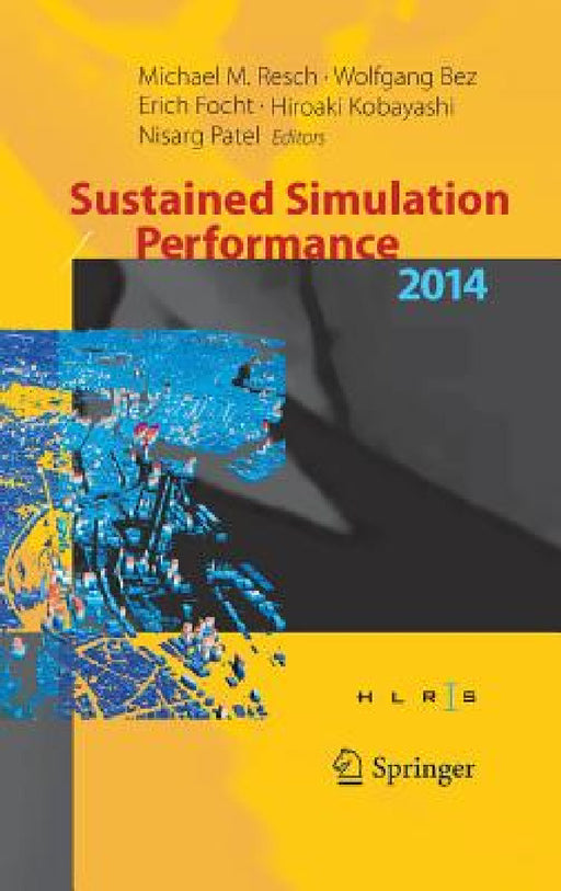 Sustained Simulation Performance 2014: Proceedings of the Joint Workshop on Sustained Simulation Performance, University of Stuttgart (Hlrs) and Tohok by Michael M. Resch, Wolfgang Bez, Erich Focht