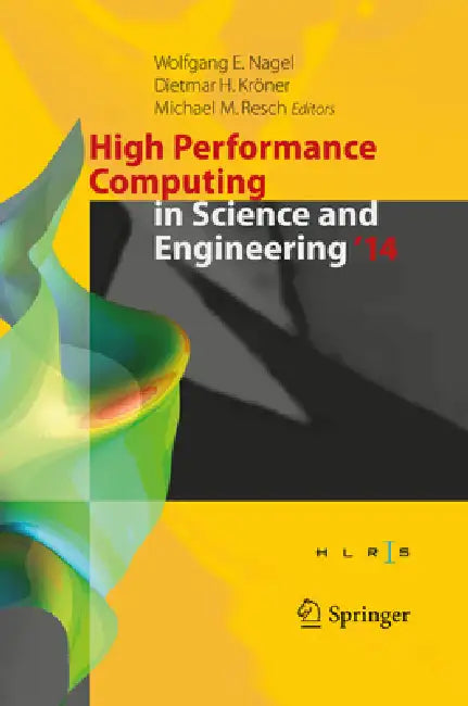 High Performance Computing in Science and Engineering '14: Transactions of the High Performance Computing Center, Stuttgart (Hlrs) 2014 by Wolfgang E. Nagel, Dietmar H. Kröner, Michael M. Resch