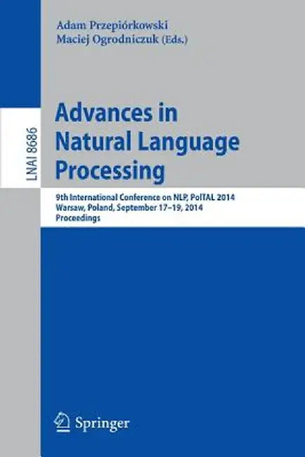 Advances in Natural Language Processing: 9th International Conference on Nlp, Poltal 2014, Warsaw, Poland, September 17-19, 2014. Proceedings by Adam Przepiórkowski