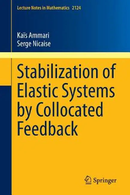 Stabilization of Elastic Systems by Collocated Feedback by Kaïs Ammari