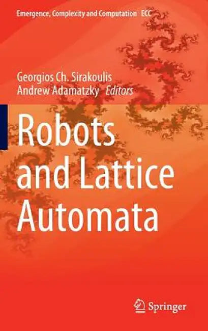 Robots and Lattice Automata by Georgios Ch Sirakoulis