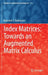 Index Matrices: Towards an Augmented Matrix Calculus by Krassimir T. Atanassov