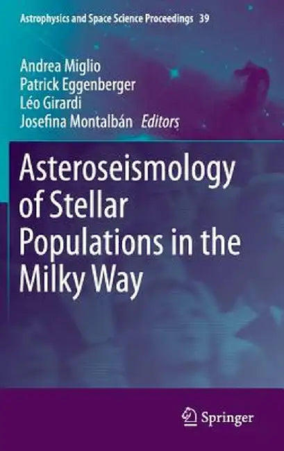 Asteroseismology of Stellar Populations in the Milky Way by Andrea Miglio