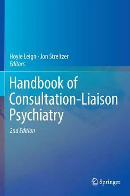 Handbook of Consultation-Liaison Psychiatry by Hoyle Leigh