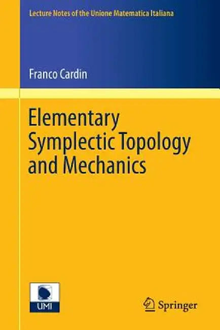 Elementary Symplectic Topology and Mechanics by Franco Cardin