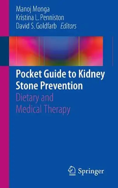 Pocket Guide to Kidney Stone Prevention: Dietary and Medical Therapy by Manoj Monga
