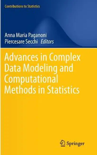 Advances in Complex Data Modeling and Computational Methods in Statistics by Anna Maria Paganoni
