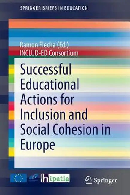 Successful Educational Actions for Inclusion and Social Cohesion in Europe by Ramon Flecha (Ed ).