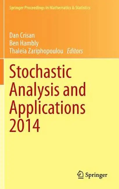 Stochastic Analysis and Applications 2014: In Honour of Terry Lyons by Dan Crisan