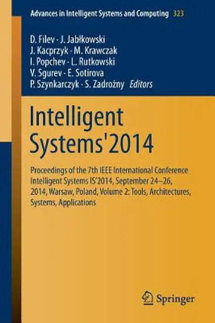 Intelligent Systems'2014: Proceedings of the 7th IEEE International Conference Intelligent Systems Is'2014, September 24‐26, 2014, Warsaw, by D. Filev
