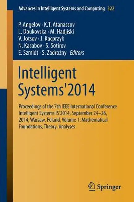 Intelligent Systems'2014: Proceedings of the 7th IEEE International Conference Intelligent Systems Is'2014, September 24‐26, 2014, Warsaw, by P. Angelov