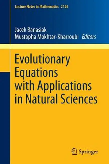 Evolutionary Equations with Applications in Natural Sciences by Jacek Banasiak