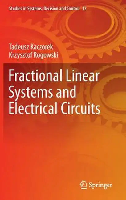 Fractional Linear Systems and Electrical Circuits by Tadeusz Kaczorek