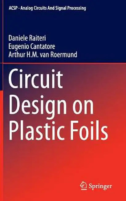 Circuit Design on Plastic Foils by Daniele Raiteri