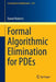 Formal Algorithmic Elimination for Pdes by Daniel Robertz