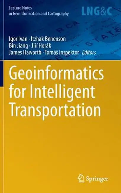 Geoinformatics for Intelligent Transportation by Igor Ivan
