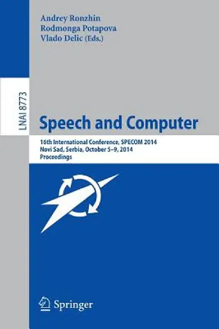 Speech and Computer: 16th International Conference, Specom 2014, Novi Sad, Serbia, October 5-9, 2014. Proceedings by Andrey Ronzhin