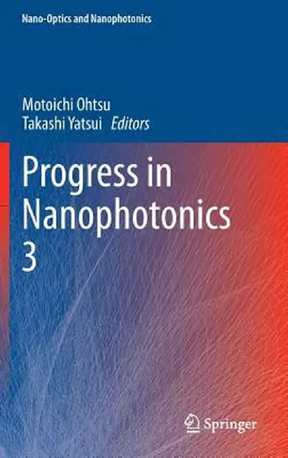 Progress in Nanophotonics 3 by Motoichi Ohtsu