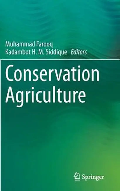 Conservation Agriculture by Muhammad Farooq