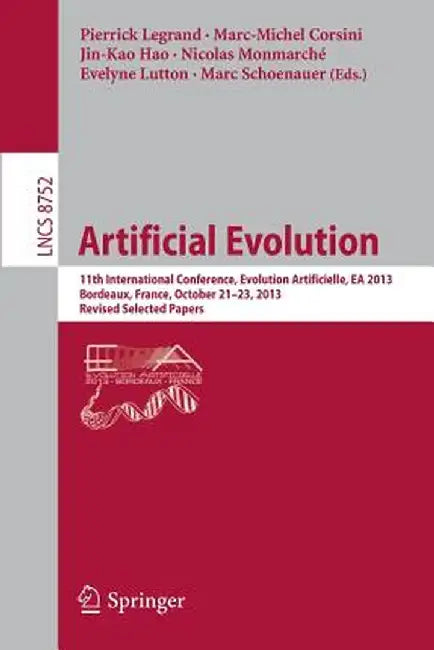 Artificial Evolution: 11th International Conference, Evolution Artificielle, EA 2013, Bordeaux, France, October 21-23, 2013. Revised Selected Papers by Pierrick Legrand
