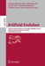 Artificial Evolution: 11th International Conference, Evolution Artificielle, EA 2013, Bordeaux, France, October 21-23, 2013. Revised Selected Papers by Pierrick Legrand
