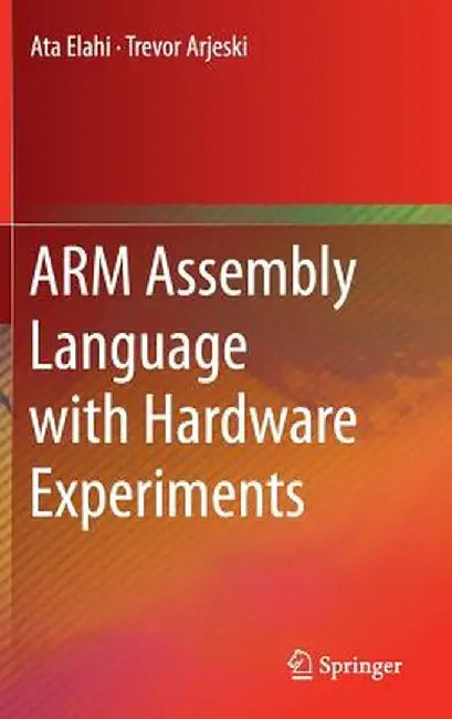 Arm Assembly Language with Hardware Experiments by Ata Elahi