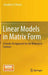 Linear Models in Matrix Form: A Hands-On Approach for the Behavioral Sciences by Jonathon D. Brown