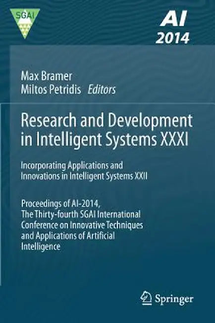 Research and Development in Intelligent Systems XXXI: Incorporating Applications and Innovations in Intelligent Systems XXII by Max Bramer
