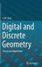 Digital and Discrete Geometry: Theory and Algorithms by Li M. Chen