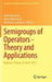 Semigroups of Operators -Theory and Applications: Będlewo, Poland, October 2013 by Jacek Banasiak