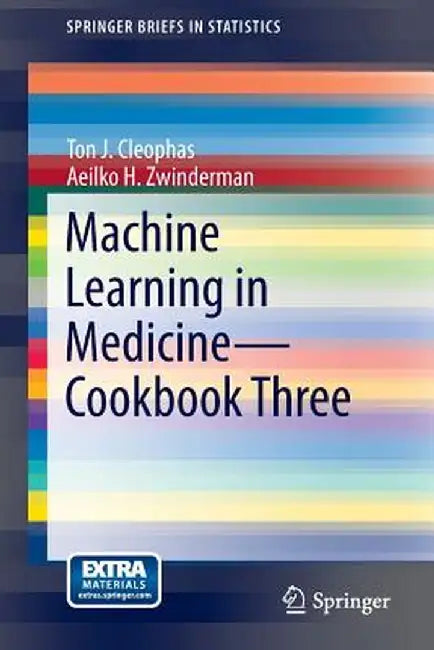 Machine Learning in Medicine - Cookbook Three by Ton J. Cleophas