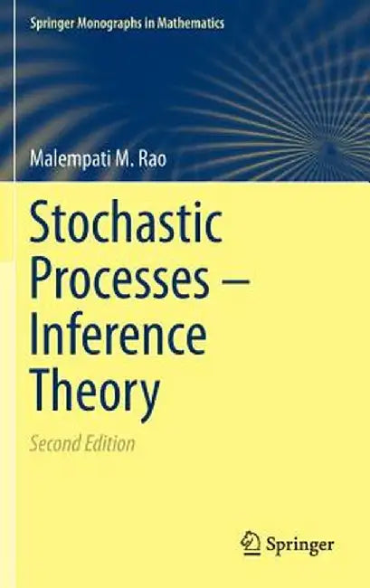 Stochastic Processes - Inference Theory by Malempati M. Rao